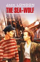 The Sea Wolf / Морской волк. Книга для чтения на английском языке - Джек Лондон Classical literature (Каро)