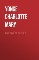 The Three Brides - Yonge Charlotte Mary 
