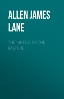 The Mettle of the Pasture - Allen James Lane 