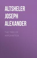 The Tree of Appomattox - Altsheler Joseph Alexander 