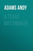 A Texas Matchmaker - Adams Andy 