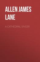 A Cathedral Singer - Allen James Lane 