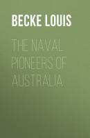 The Naval Pioneers of Australia - Becke Louis 