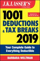 J.K. Lasser's 1001 Deductions and Tax Breaks 2019. Your Complete Guide to Everything Deductible - Barbara  Weltman 