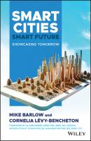 Smart Cities, Smart Future. Showcasing Tomorrow - Mike  Barlow 
