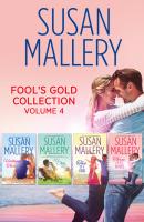 Fool's Gold Collection Volume 4: Halfway There / Just One Kiss / Two of a Kind / Three Little Words - Susan  Mallery 