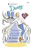 A Royal Mess: A Royal Mess / Her Knight To Remember - Jill Shalvis 