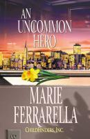 Childfinders, Inc.: An Uncommon Hero - Marie  Ferrarella 