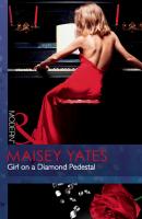 Girl on a Diamond Pedestal - Maisey Yates 
