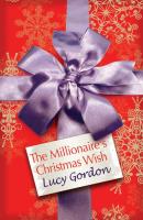 The Millionaire's Christmas Wish - Lucy  Gordon 