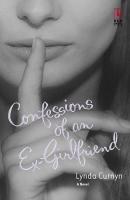 Confessions Of An Ex-Girlfriend - Lynda  Curnyn 