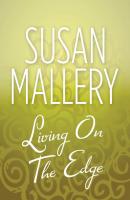 Living On The Edge - Susan  Mallery 