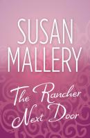 The Rancher Next Door - Susan  Mallery 