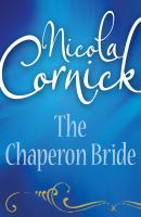 The Chaperon Bride - Nicola  Cornick 
