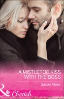 A Mistletoe Kiss With The Boss - SUSAN  MEIER 