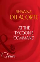 At The Tycoon's Command - Shawna  Delacorte 