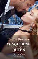 Conquering His Virgin Queen - Pippa  Roscoe 
