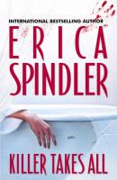 Killer Takes All - Erica  Spindler 