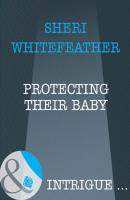 Protecting Their Baby - Sheri  WhiteFeather 