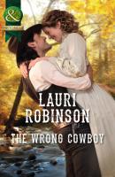 The Wrong Cowboy - Lauri  Robinson 