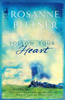 Follow Your Heart - Rosanne  Bittner 
