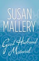 Good Husband Material - Susan  Mallery 