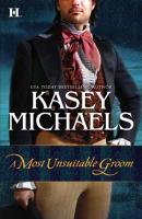 A Most Unsuitable Groom - Kasey  Michaels 