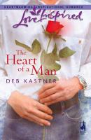 The Heart of a Man - Deb  Kastner 