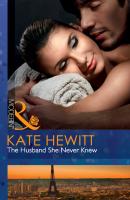 The Husband She Never Knew - Kate  Hewitt 
