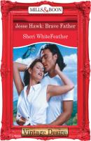 Jesse Hawk: Brave Father - Sheri  WhiteFeather 
