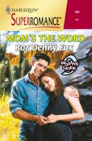 Mom's The Word - Roz Fox Denny 