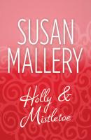 Holly And Mistletoe - Susan  Mallery 