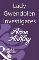 Lady Gwendolen Investigates - ANNE  ASHLEY 