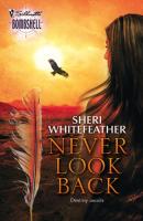Never Look Back - Sheri  WhiteFeather 