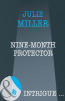Nine-Month Protector - Julie  Miller 