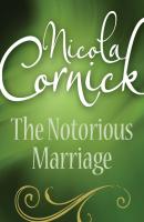The Notorious Marriage - Nicola  Cornick 