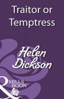 Traitor or Temptress - Helen  Dickson 