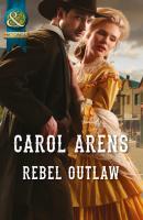 Rebel Outlaw - Carol Arens 