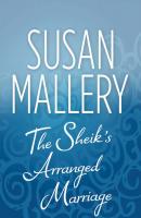 The Sheik's Arranged Marriage - Susan  Mallery 