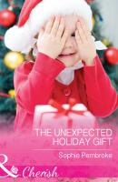 The Unexpected Holiday Gift - Sophie  Pembroke 