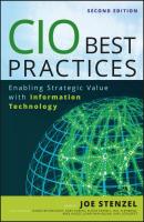 CIO Best Practices. Enabling Strategic Value With Information Technology - Joe  Stenzel 