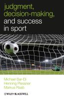 Judgment, Decision-making and Success in Sport - Henning  Plessner 