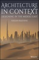 Architecture in Context. Designing in the Middle East - Hassan  Radoine 