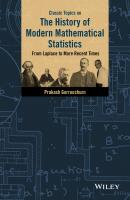 Classic Topics on the History of Modern Mathematical Statistics. From Laplace to More Recent Times - Prakash  Gorroochurn 