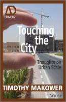 Touching the City. Thoughts on Urban Scale - Timothy  Makower 