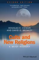 Cults and New Religions. A Brief History - Douglas Cowan E. 