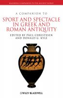 A Companion to Sport and Spectacle in Greek and Roman Antiquity - Paul  Christesen 