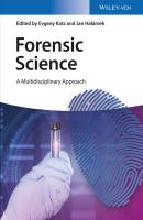 Forensic Science. A Multidisciplinary Approach - Evgeny  Katz 