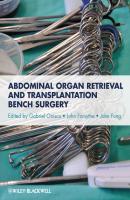 Abdominal Organ Retrieval and Transplantation Bench Surgery - Gabriel  Oniscu 