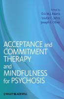 Acceptance and Commitment Therapy and Mindfulness for Psychosis - Joseph Oliver E. 
